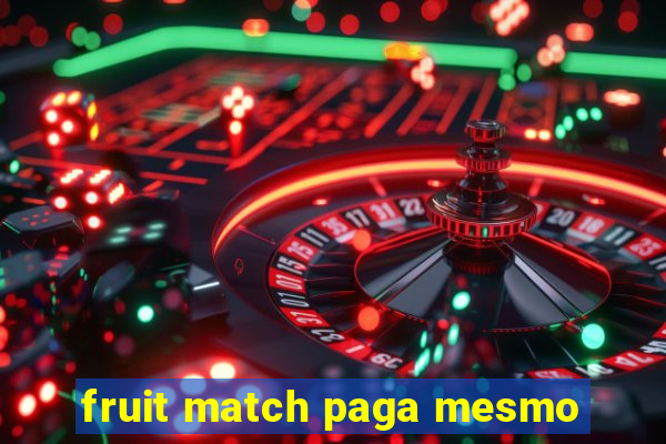 fruit match paga mesmo